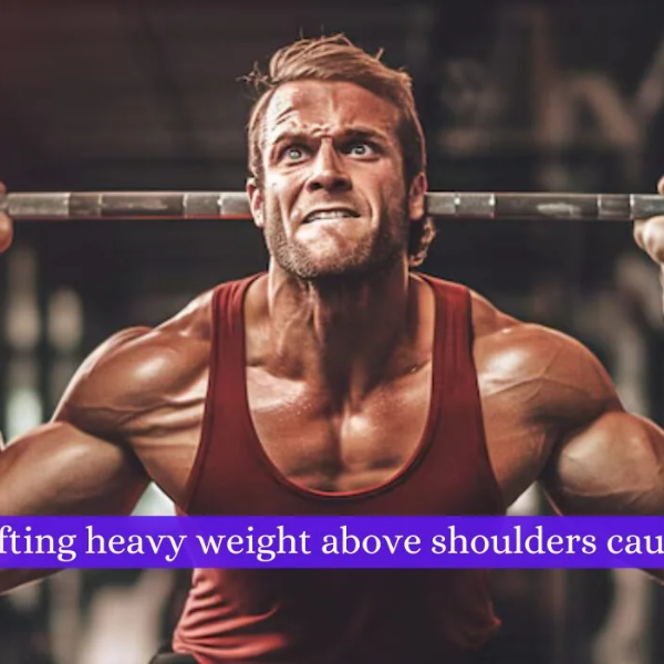 can lifting heavy weight above shoulders cause etd